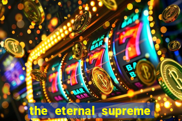 the eternal supreme pt br